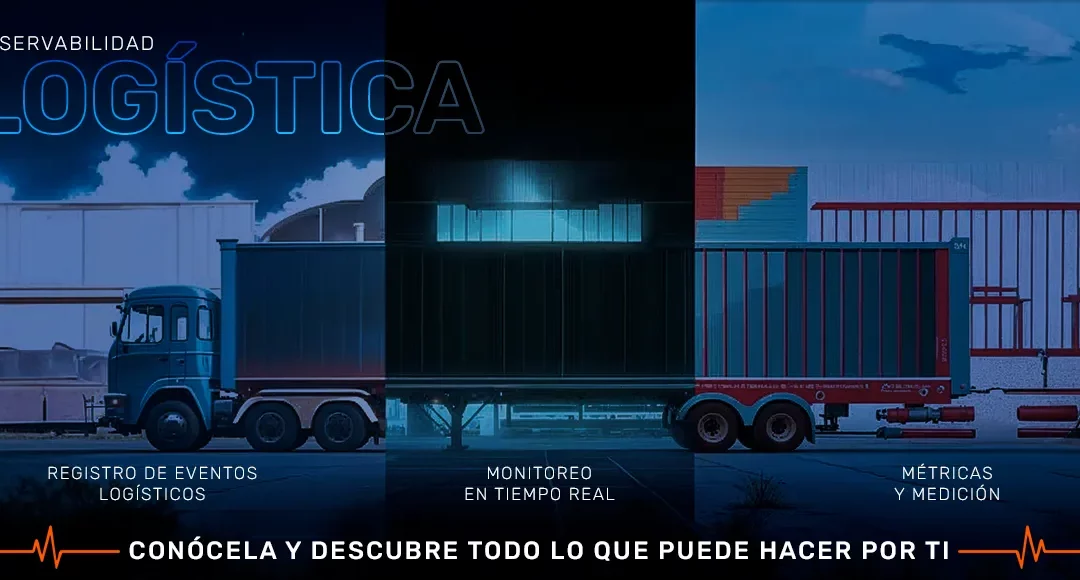 La Observabilidad Logística, conócela y descubre todo lo que puede hacer por tí