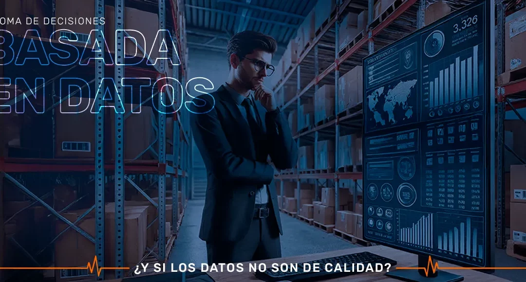 Toma de decisiones basada en datos ¿y si la data no es de calidad?