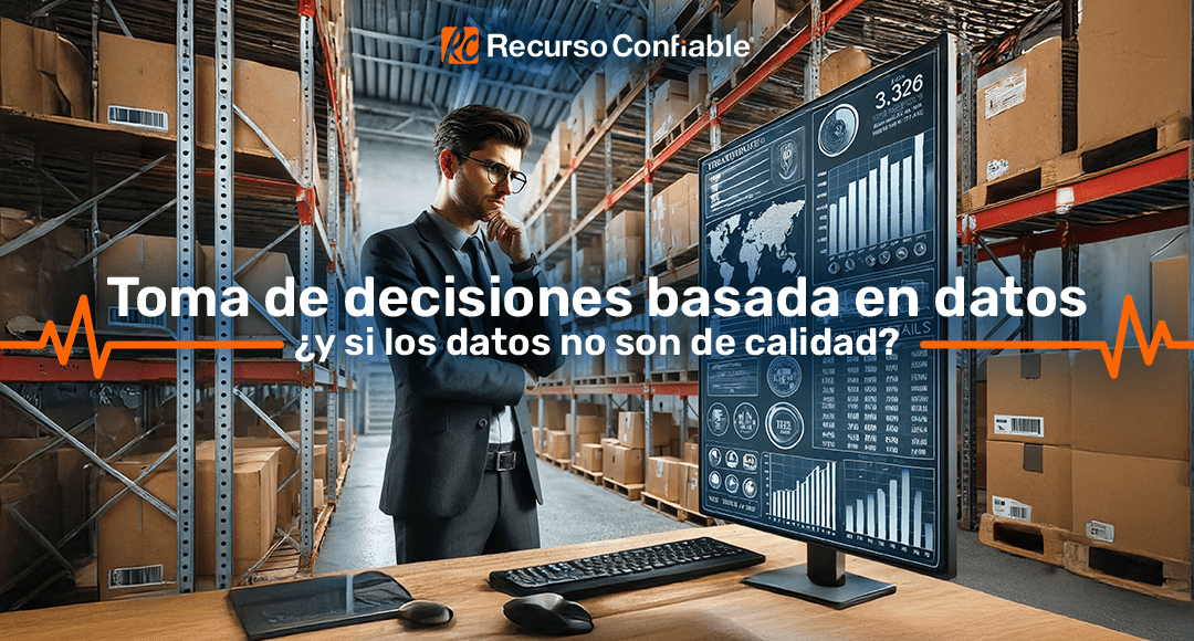 Toma de decisiones basada en datos ¿y si la data no es de calidad?