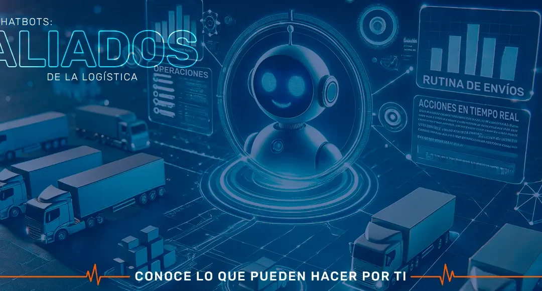 Los chatbots dentro de la industria logística, conoce lo que pueden hacer por tí.