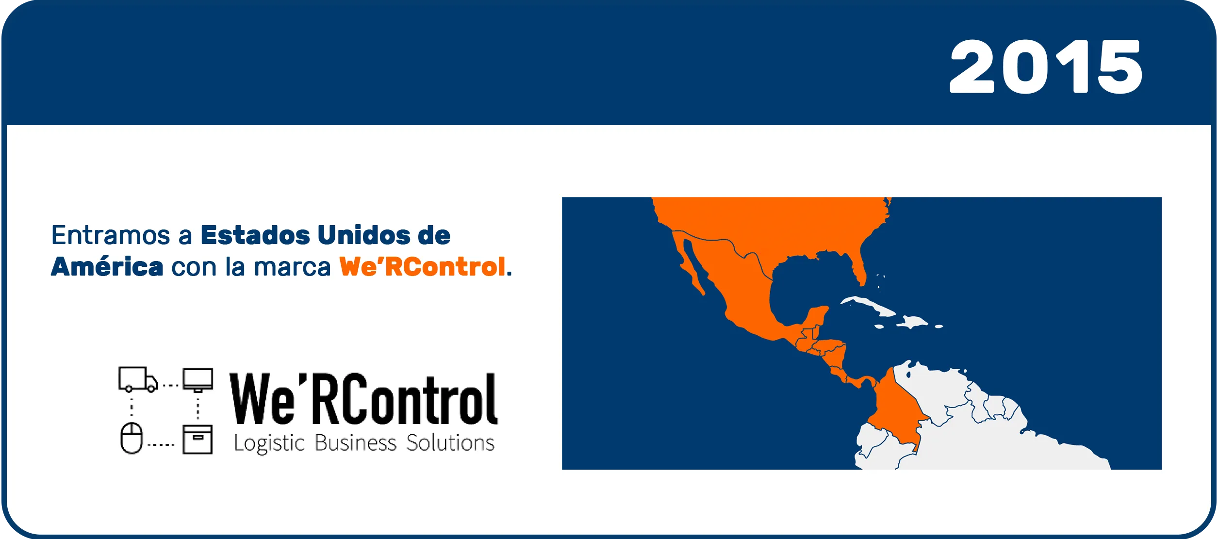 Apertura de oficinas de Recurso Confiable en Estados Unidos en 2015 con WER Control, integradas con la Real-Time Transportation Visibility Platform.