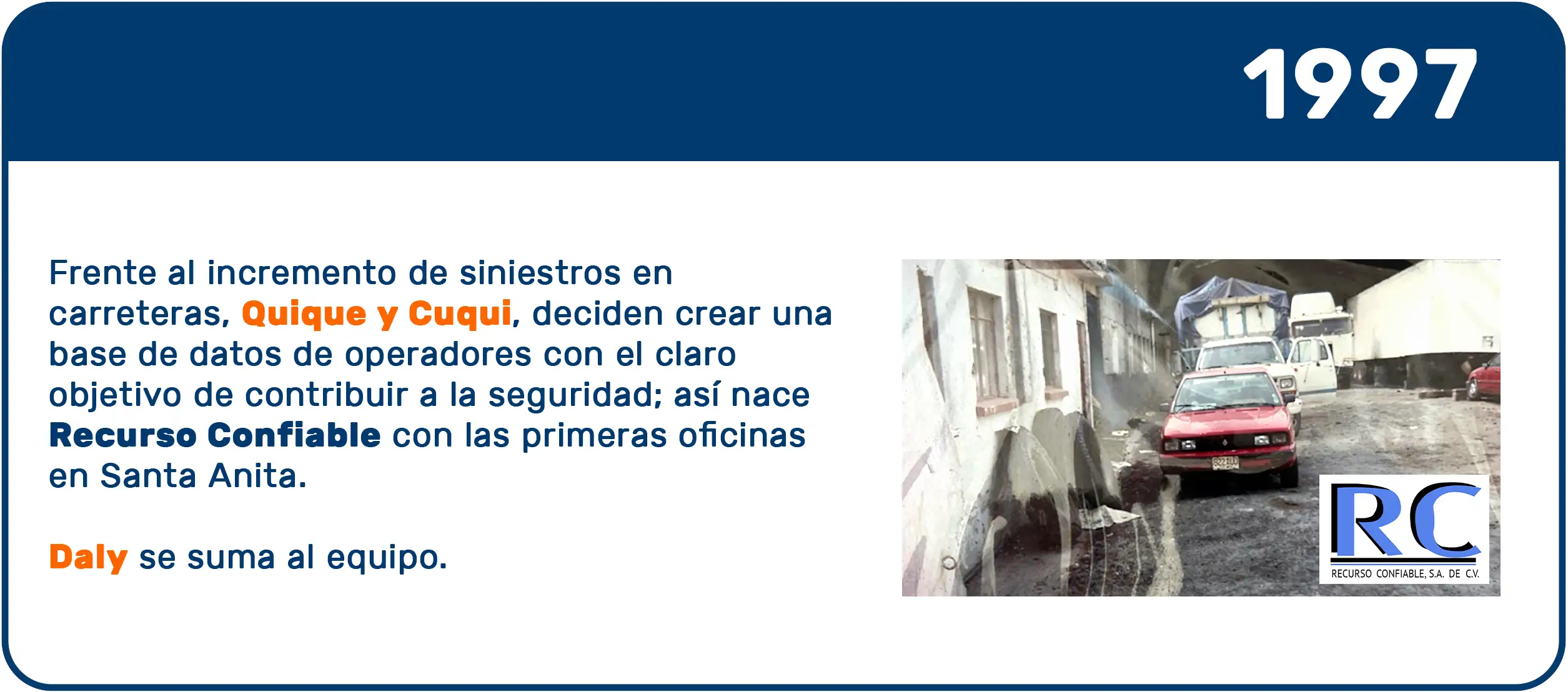 Fundación de Recurso Confiable en 1997, con creación del plan de negocios, logo y base de datos de operadores, iniciando la Real-Time Transportation Visibility Platform.