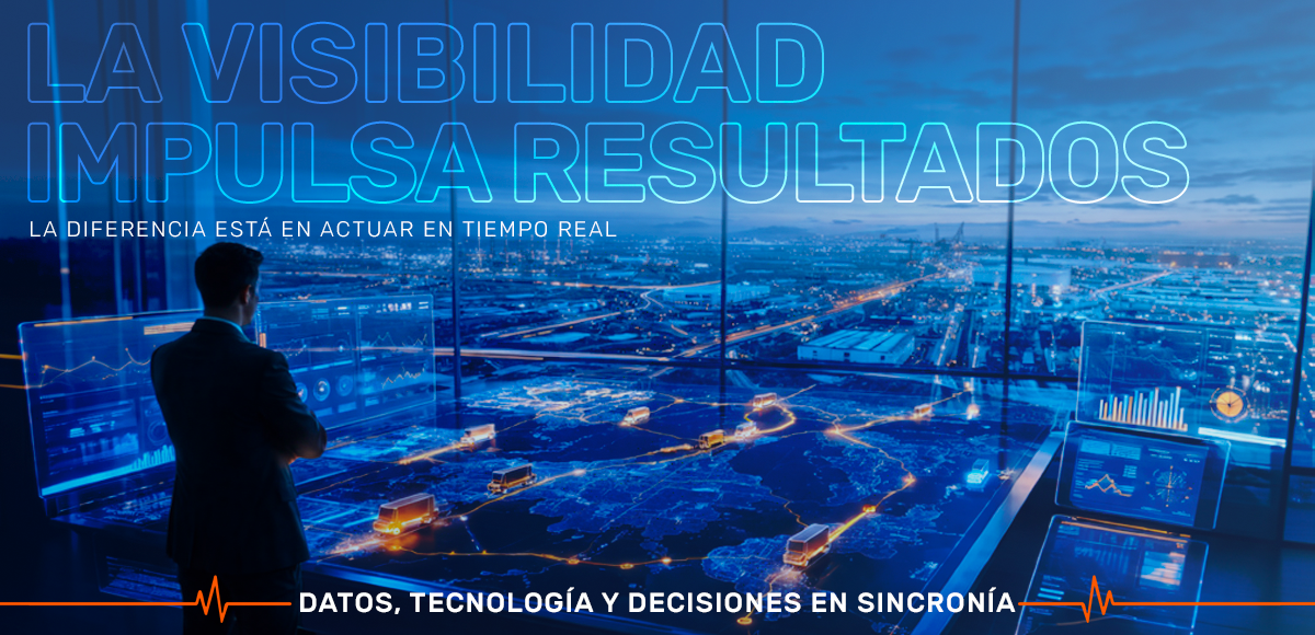 Visibilidad en tiempo real: de “nice to have” a motor de rentabilidad