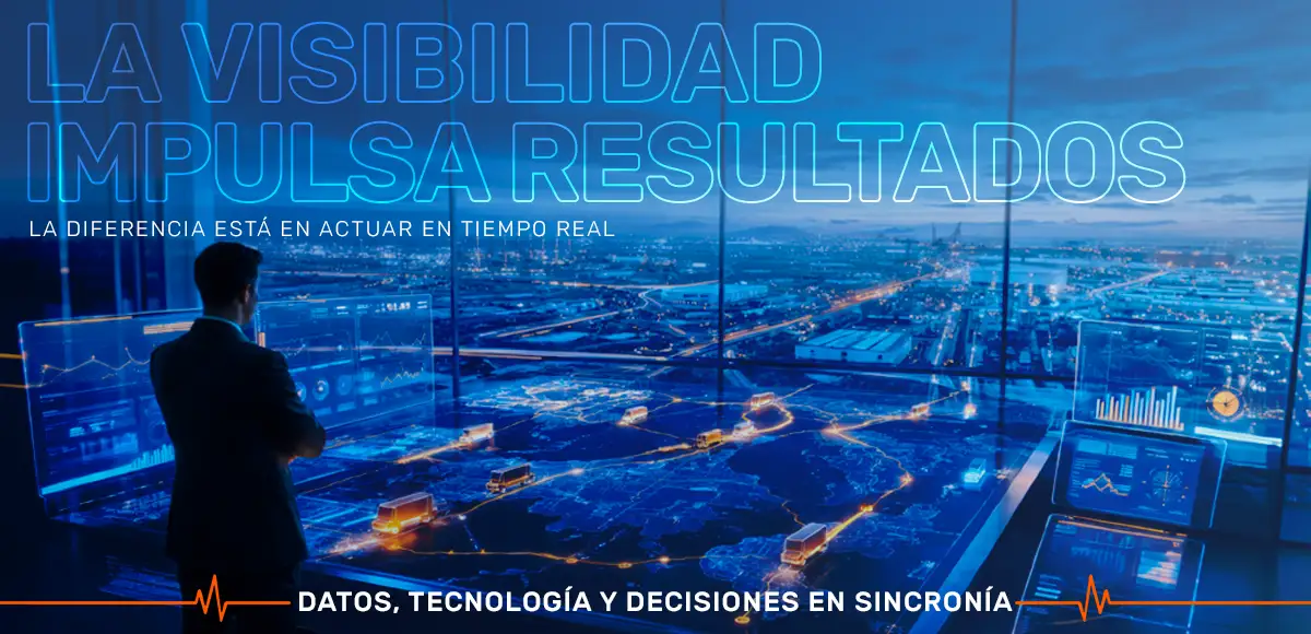 Visibilidad en tiempo real: de “nice to have” a motor de rentabilidad